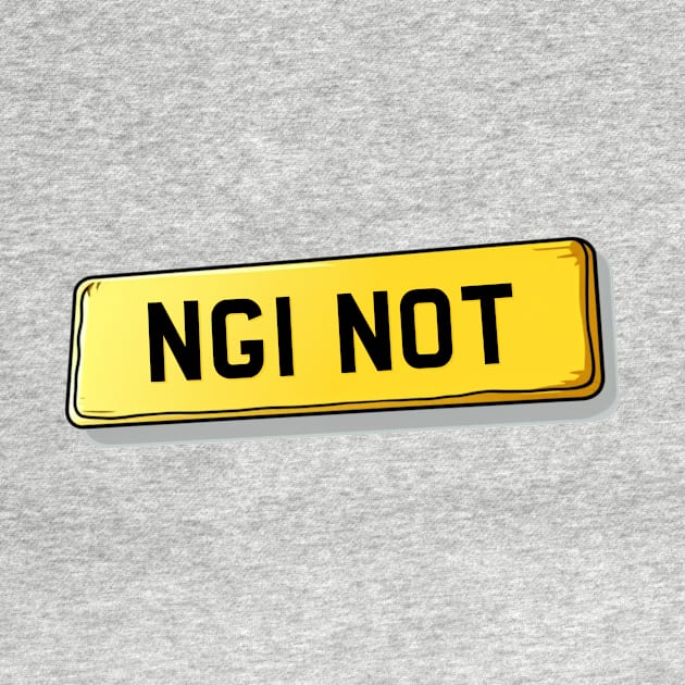 NG1 NOT - Nottingham Number Plate by We Rowdy